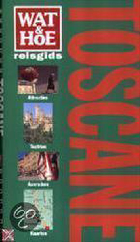 Toscane / Wat & Hoe reisgids