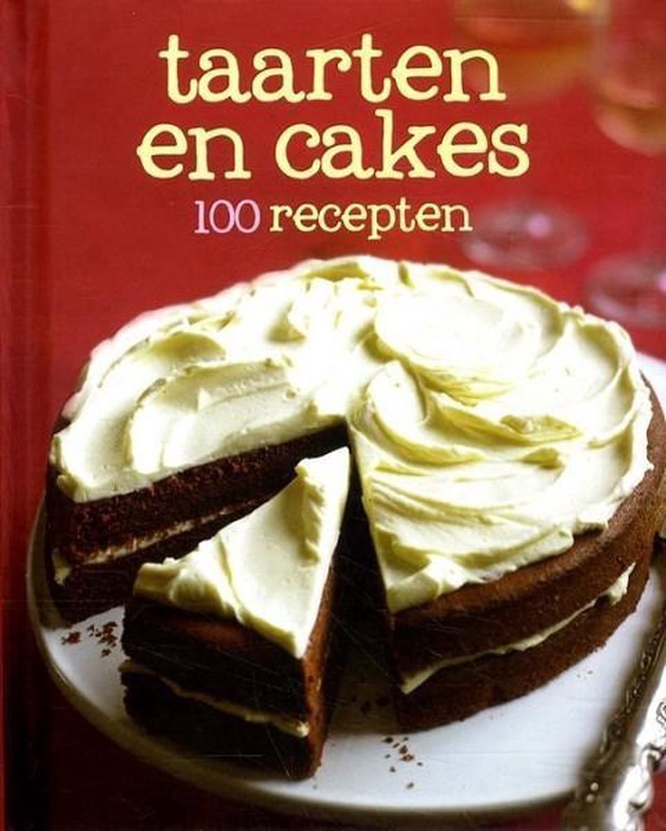 100 recepten Taarten en cakes