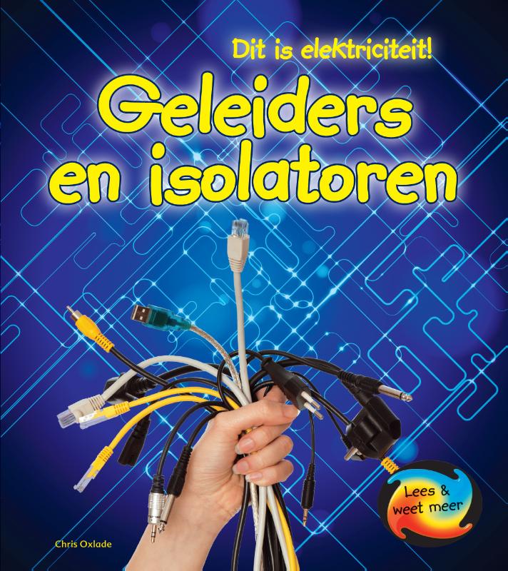 Geleiders en isolatoren / Dit is elektriciteit!