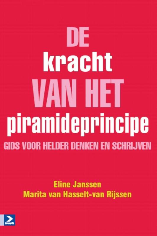 De kracht van het piramideprincipe / Praktijkgidsen voor manager en ondernemer