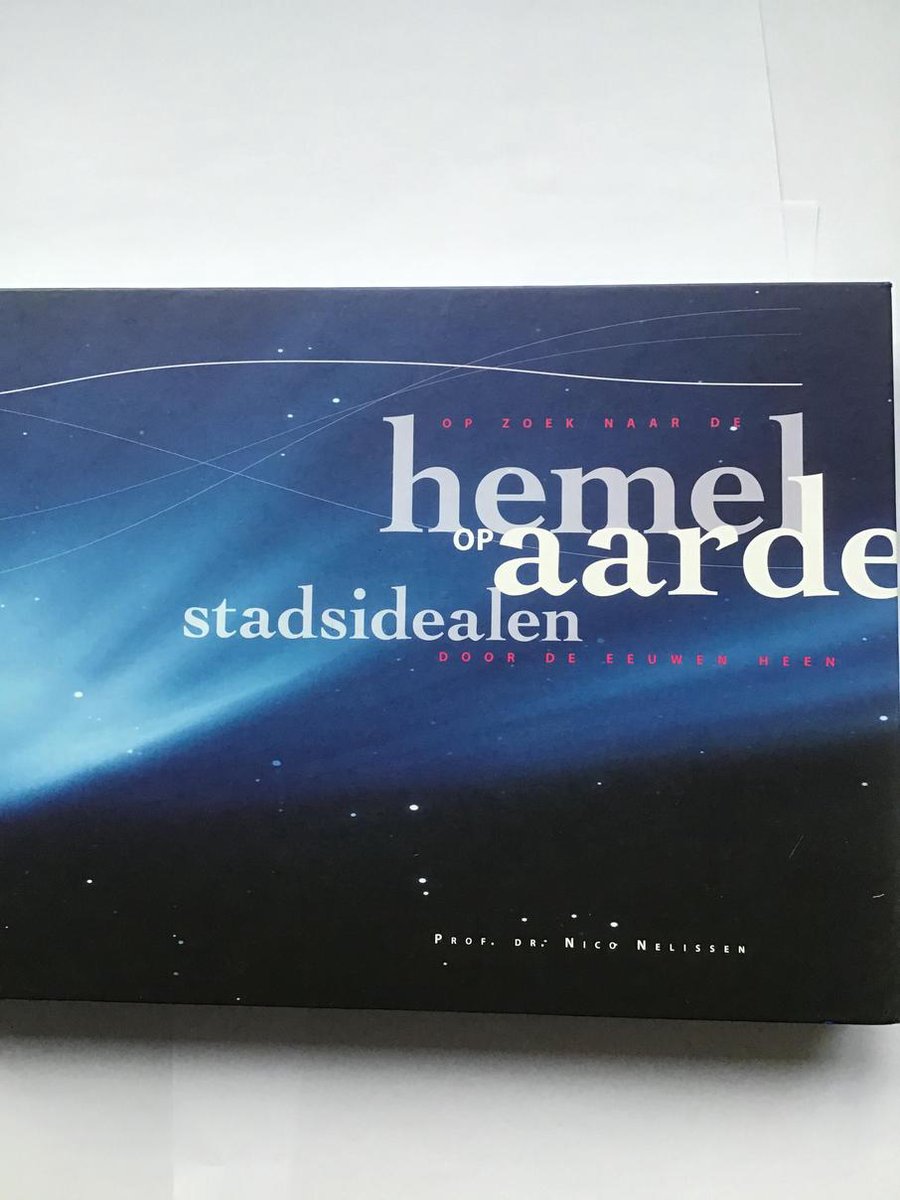 Hemel en Aarde - op zoek naar de stadsidealen door de eeuwen heen