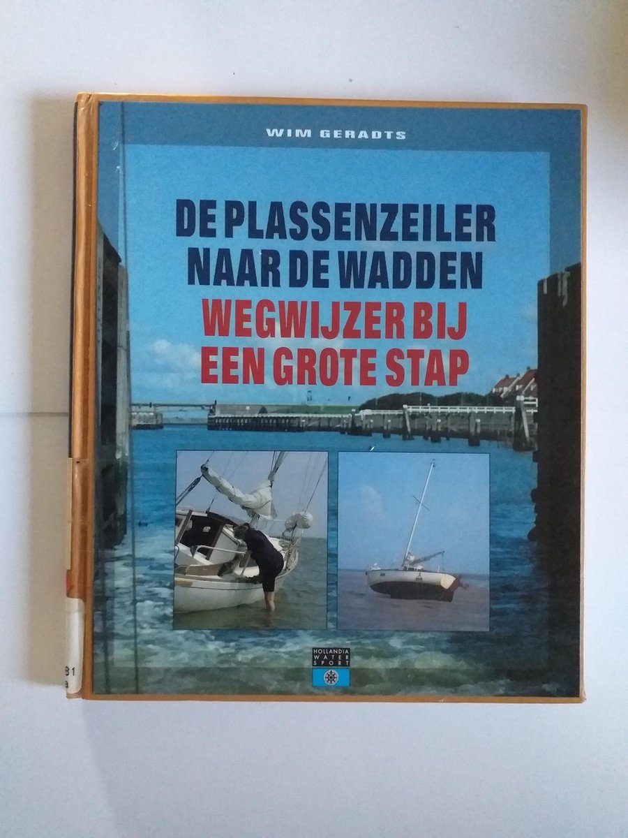 De plassenzeiler naar de Wadden / Zeilen en zeilinstructie