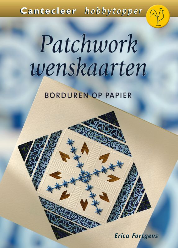 Patchworkwenskaarten met borduren op papier / Cantecleer hobbytopper