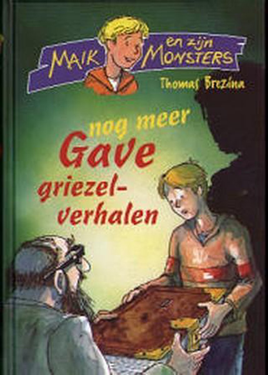 Nog meer gave griezelverhalen / Maik en zijn monsters