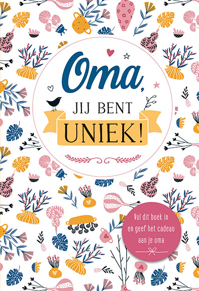 Oma jij bent uniek!
