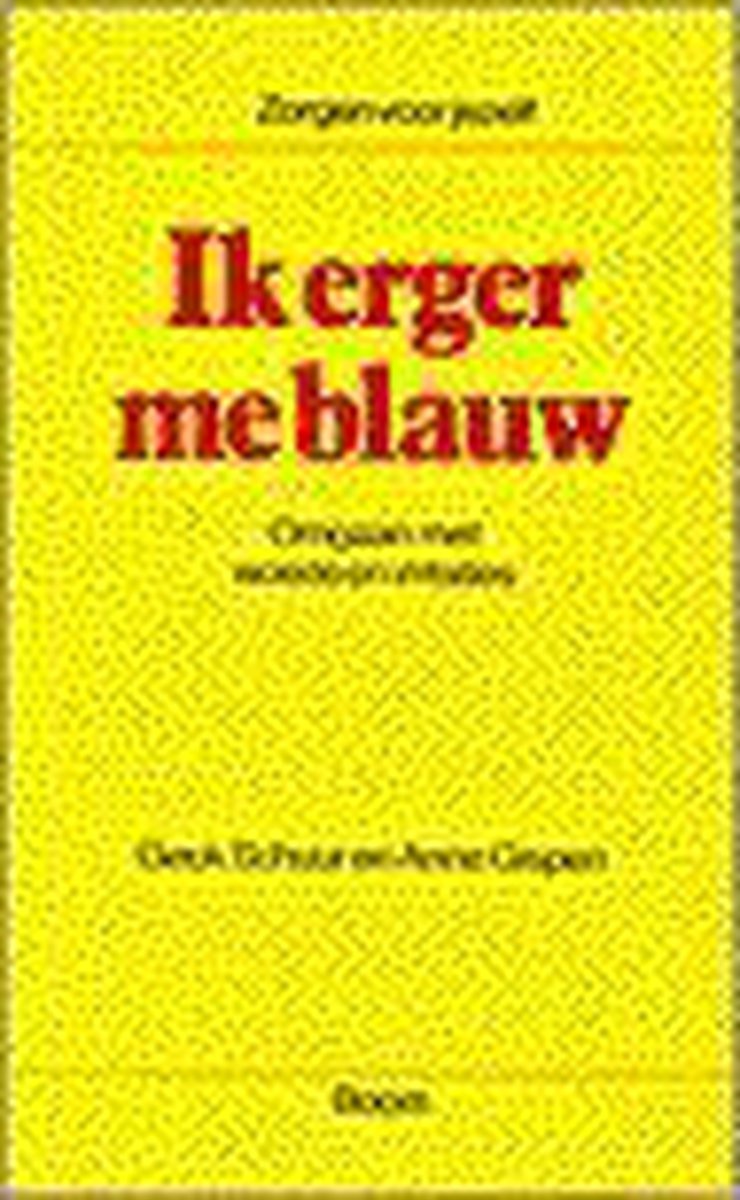 Ik erger me blauw / Zorgen voor jezelf