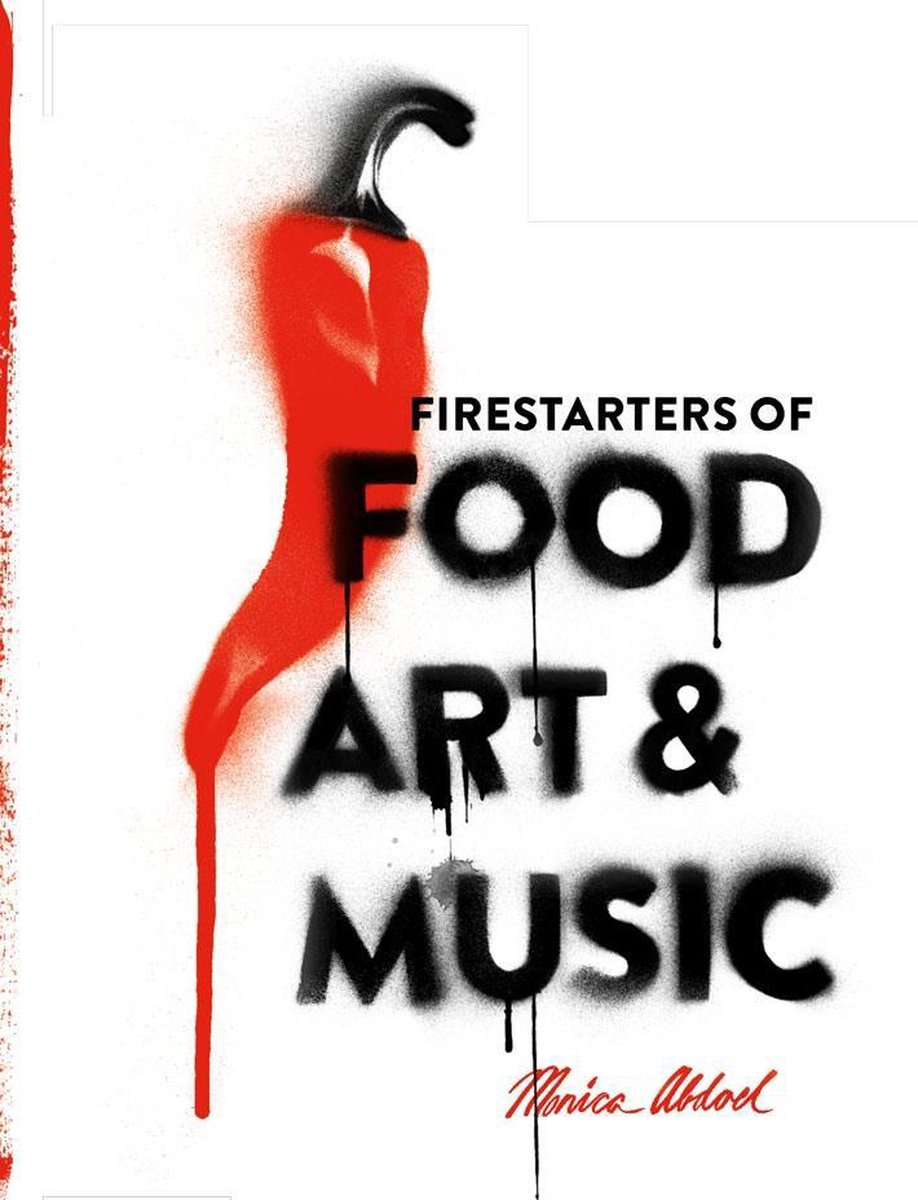 Firestarters of Food, Art & Music