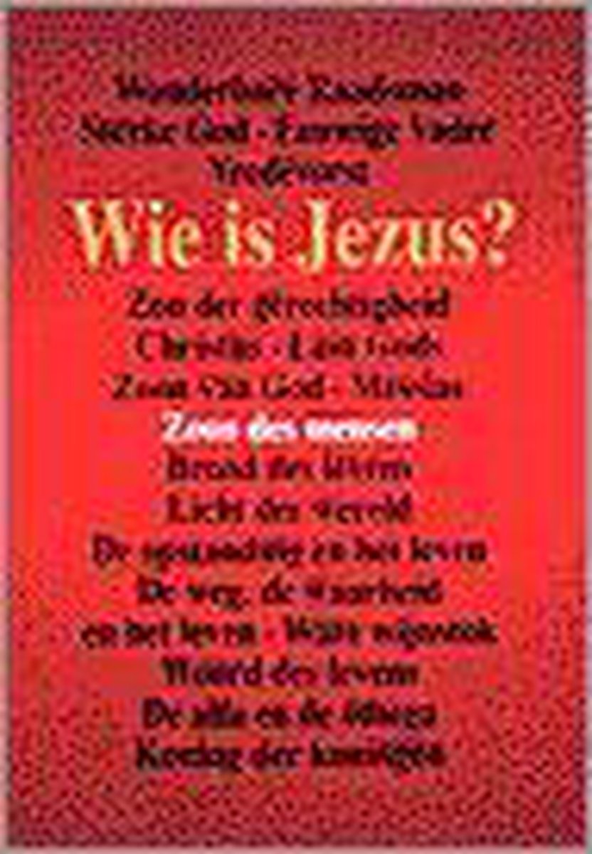WIE IS JEZUS ?