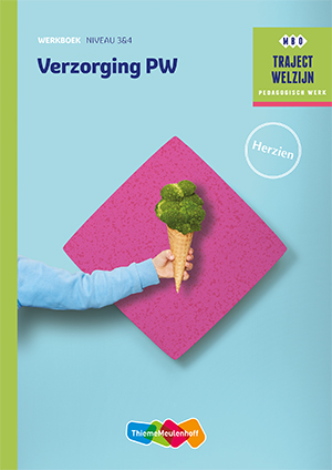 Verzorging PW / Niveau 3 & 4 / Werkboek / Traject Welzijn
