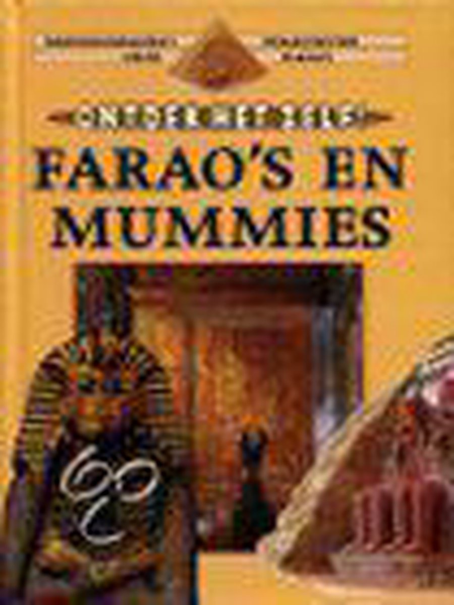 Farao's en mummies / Ontdek het zelf!
