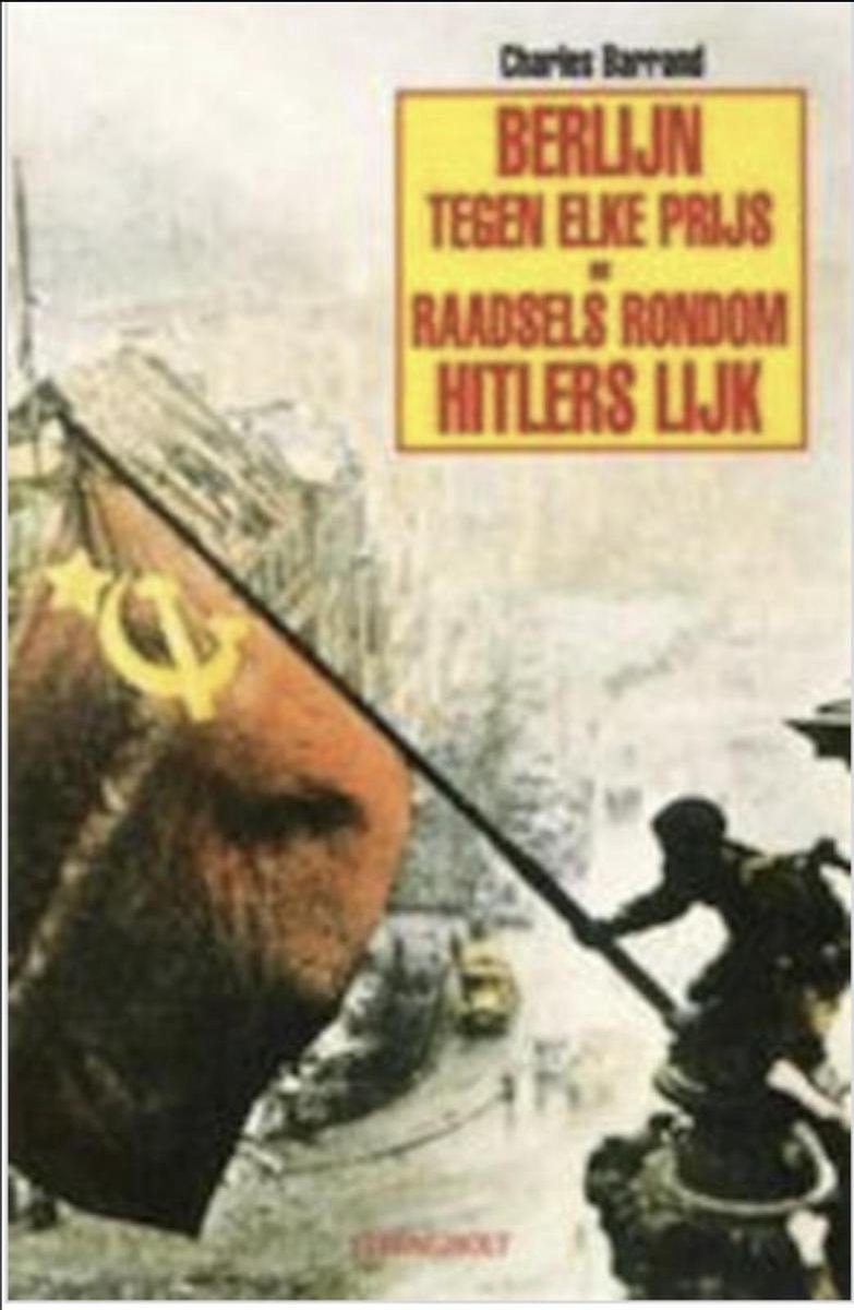 Berlijn tegen elke prijs, en Raadsels rondom Hitlers lijk