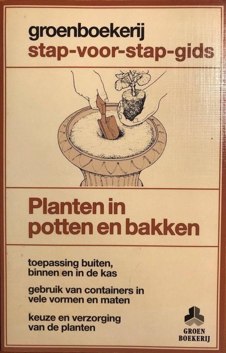 Planten in potten en bakken / Groenboekerij Stap-voor-stap-gids