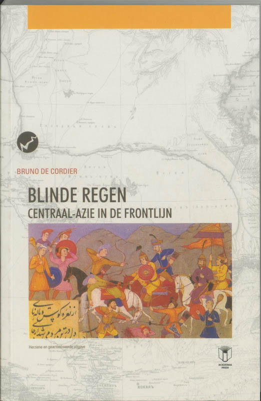 Blinde regen. Centraal-Azië in de frontlijn