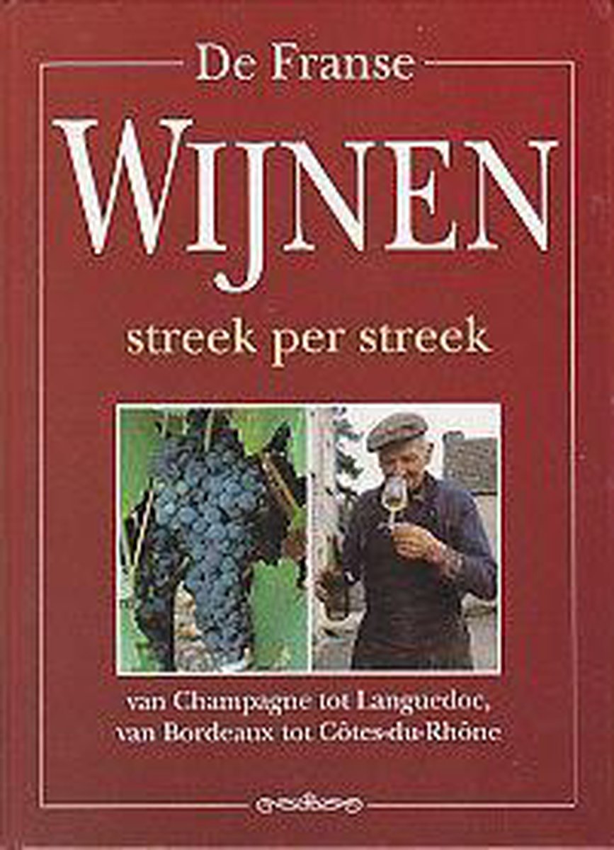 De Franse Wijnen Streek per Streek