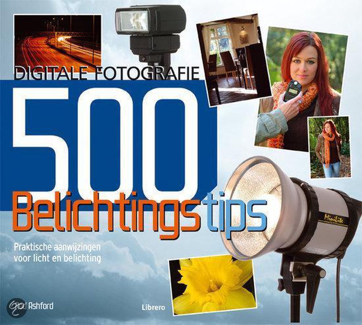 Digitale Fotografie   500 Belichtingtips