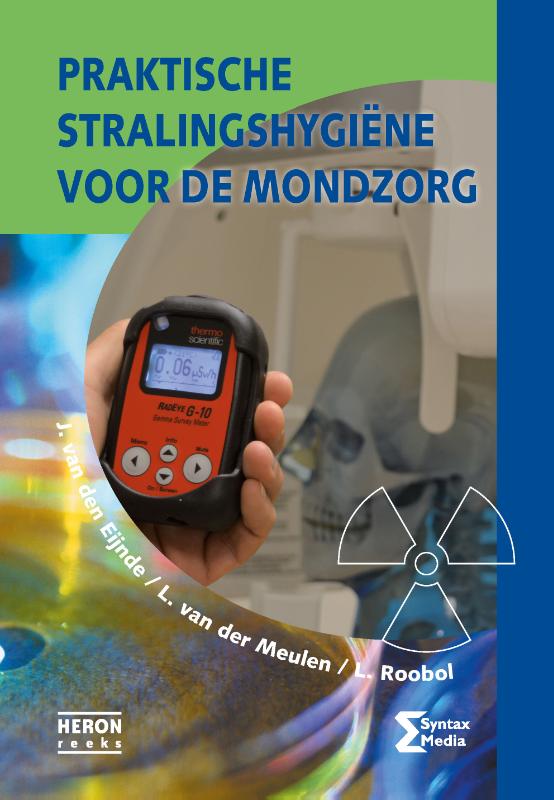 Praktische stralingshygiene voor de mondzorg / Heron-reeks