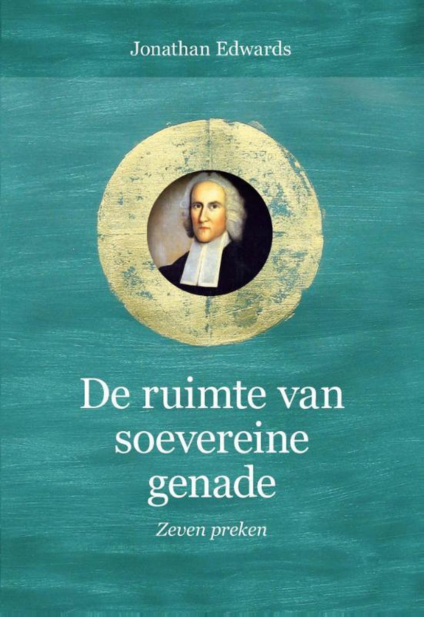 De ruimte van soevereine genade / Puriteinse klassieken / 1