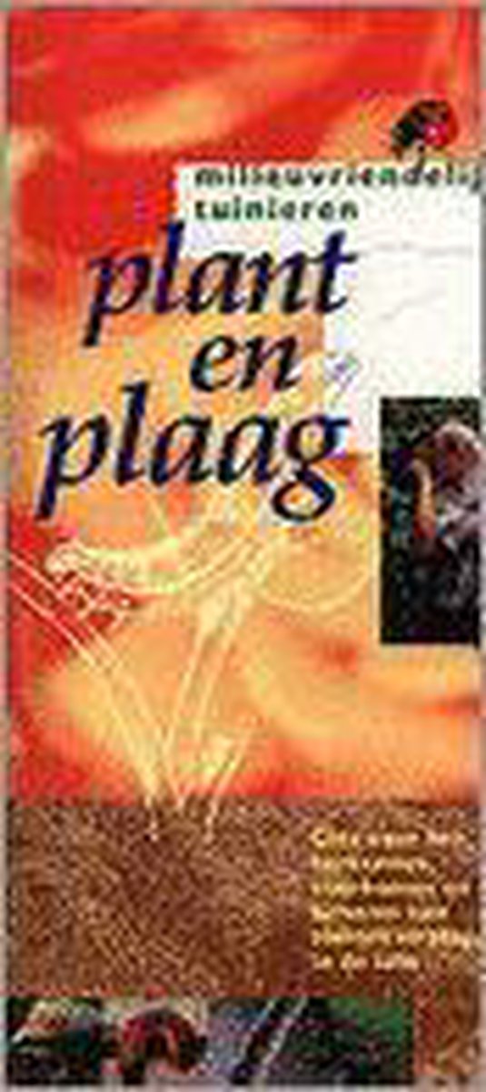 Plant en plaag / Milieuvriendelijk tuinieren