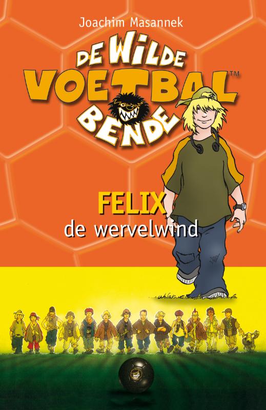 Felix de wervelwind / De wilde voetbalbende / 2