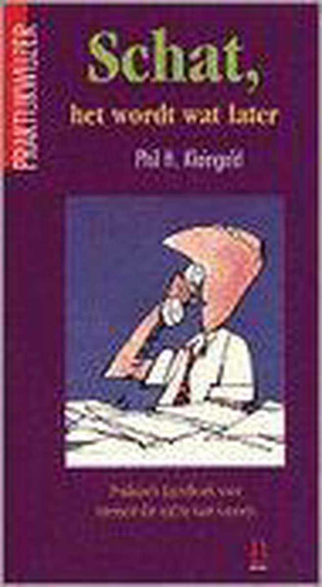 'Schat, het wordt wat later' / Praktijkwijzer