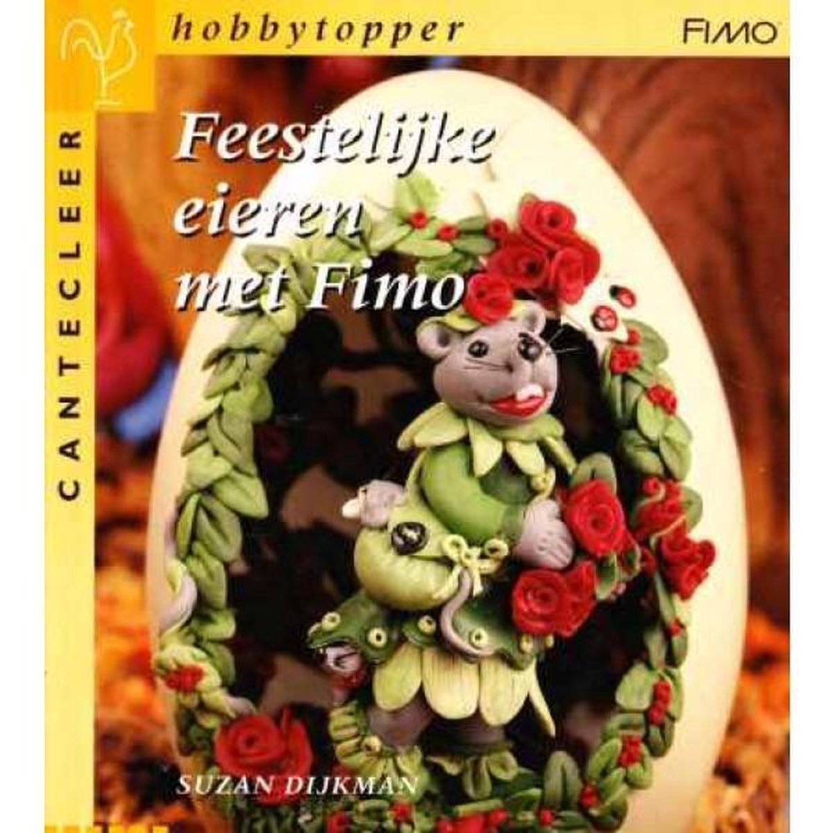 Feestelijke eieren met Fimo / Cantecleer hobbytopper