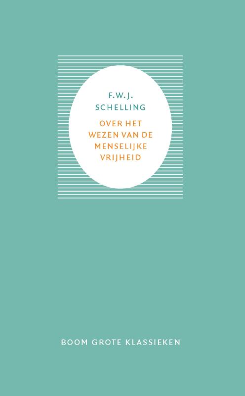 Grote klassieken - Over het wezen van de menselijke vrijheid