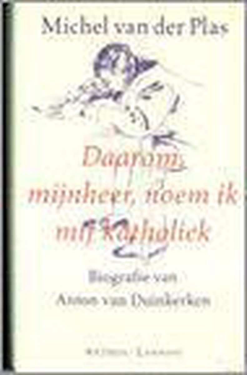 Daarom Mijnheer Noem Ik Mij Katholiek