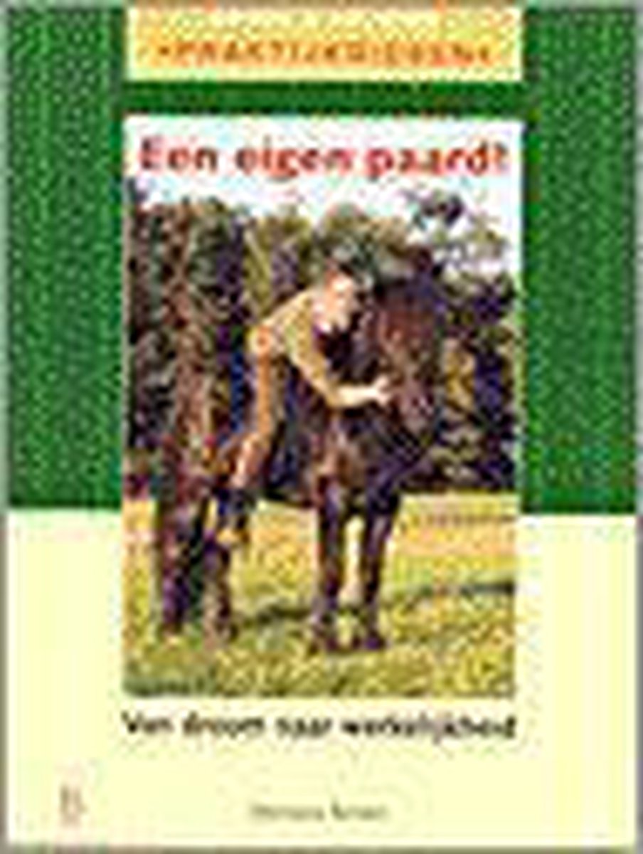 Een eigen paard! / Bosch & Keuning praktijkgidsen
