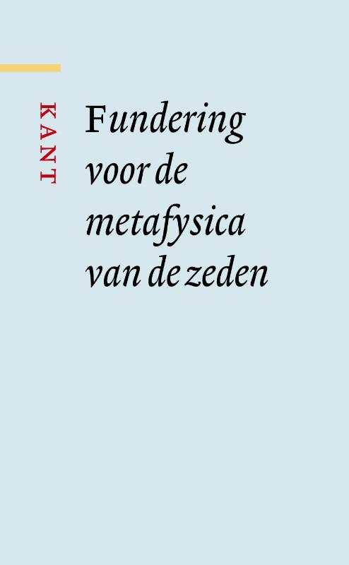 Fundering voor de metafysica van de zeden / Grote klassieken
