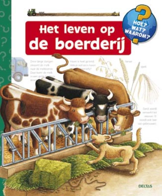 Het leven op de boerderij / Hoe? Wat? Waarom?