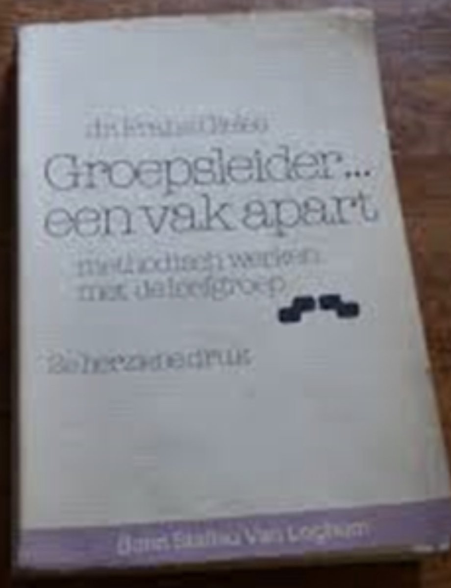 Groepsleider ... een vak apart / Sociale en culturele reeks Sociale methoden en technieken