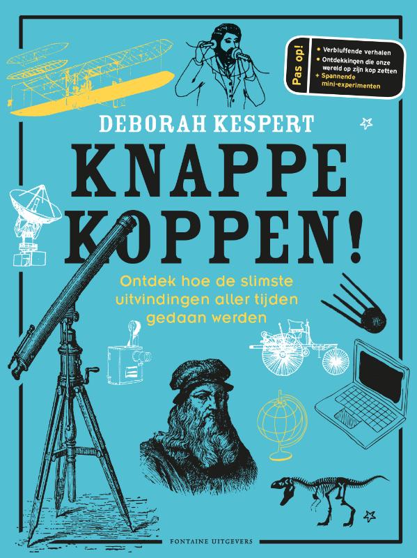 Knappe koppen! Ontdek hoe de slimste uitvindingen aller tijden gedaan werden