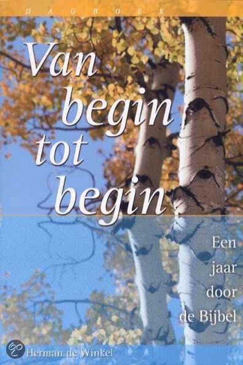 Van begin tot begin een jaar door de bijbel