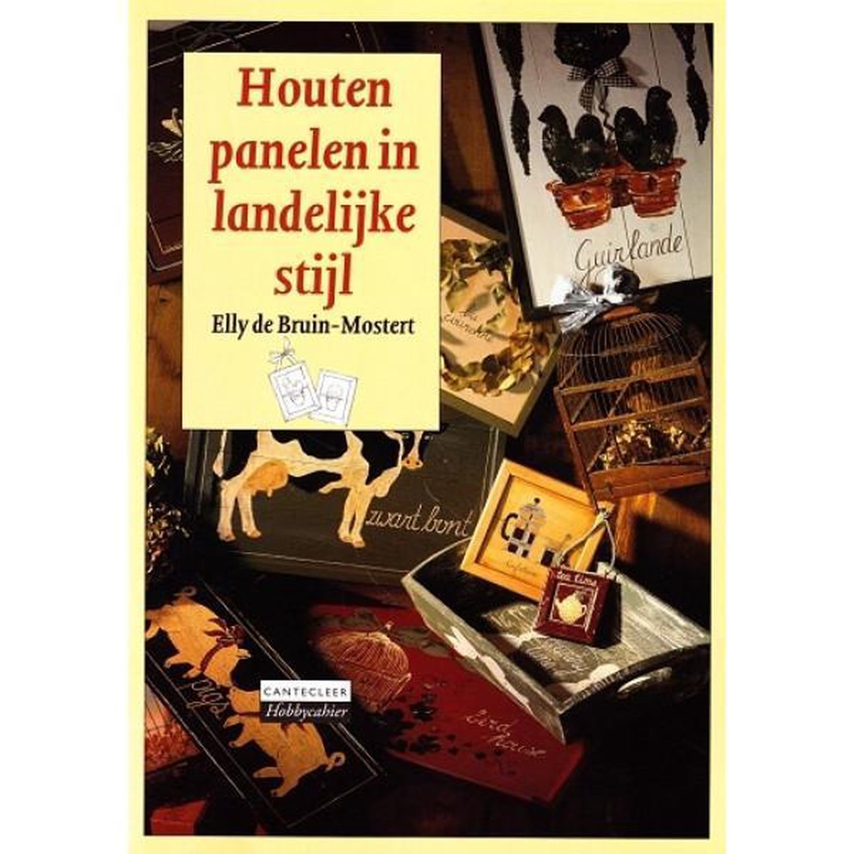 Houten panelen in landelijke stijl / Cantecleer hobbycahier