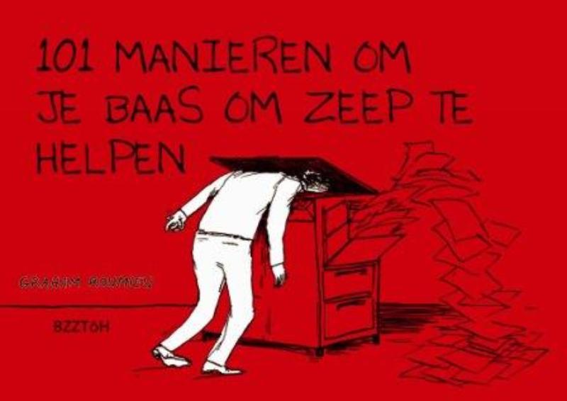 101 Manieren Om Je Baas Om Zeep Te Helpen