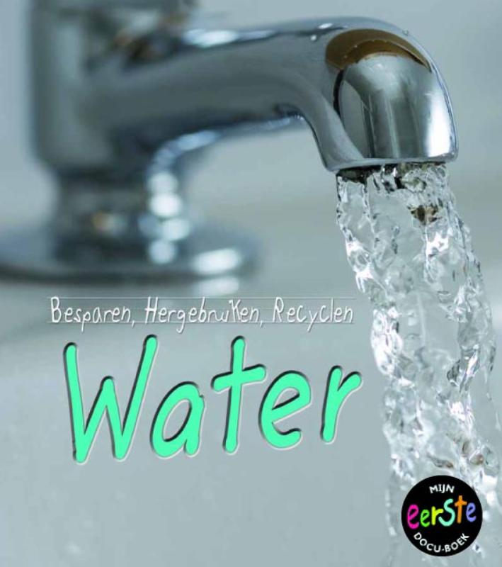 Besparen, hergebruiken, recyclen  -   Water