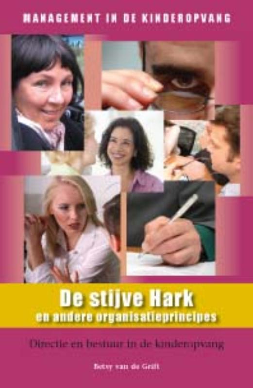 De stijve hark en andere organisatieprincipes / Management in de Kinderopvang