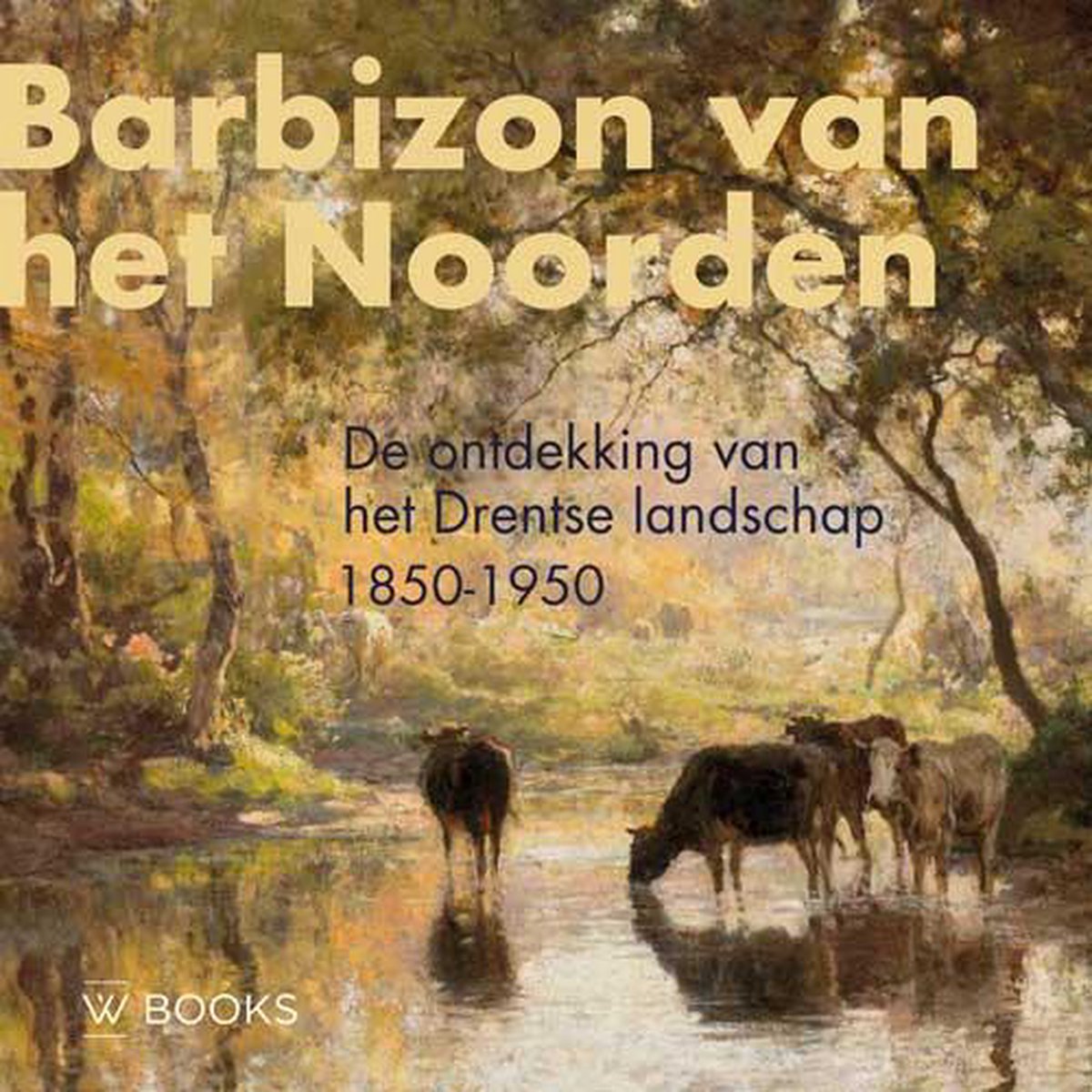 Barbizon van het Noorden