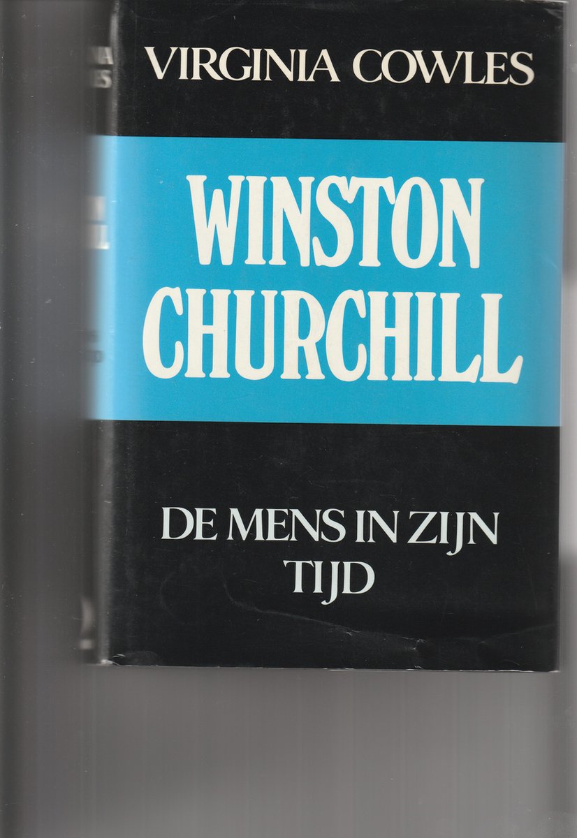 Winston Chrurchill - De mens en zijn tijd