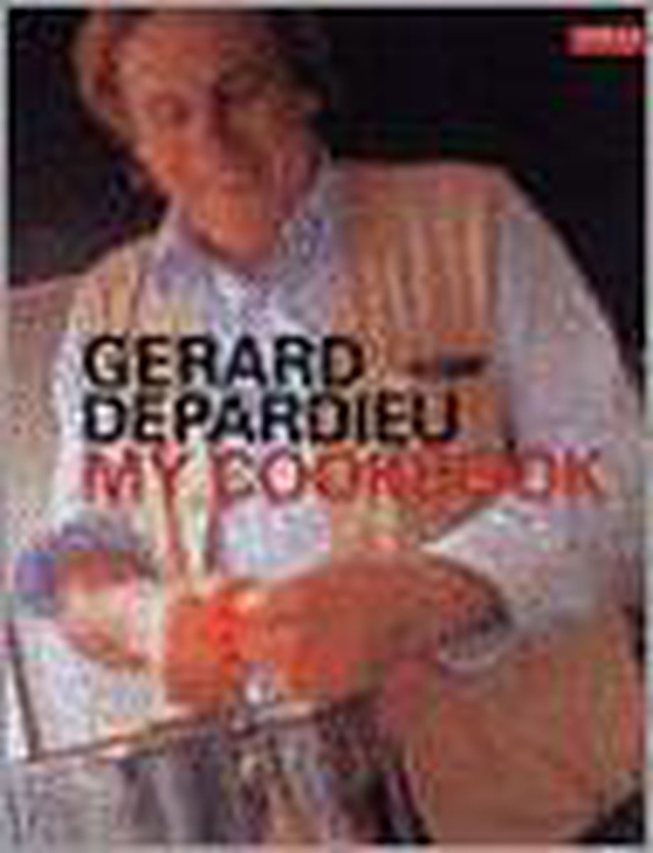 DEPARDIEU: MY COOKBOOK