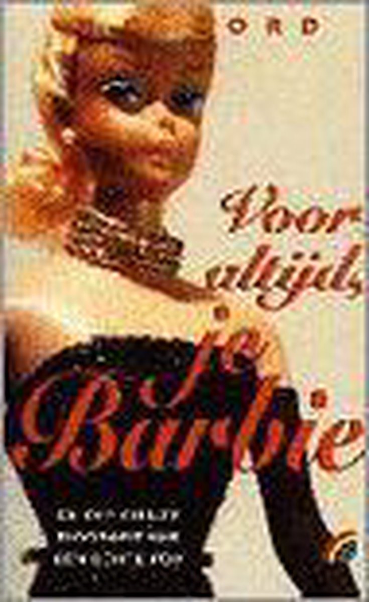 Voor altijd, je Barbie