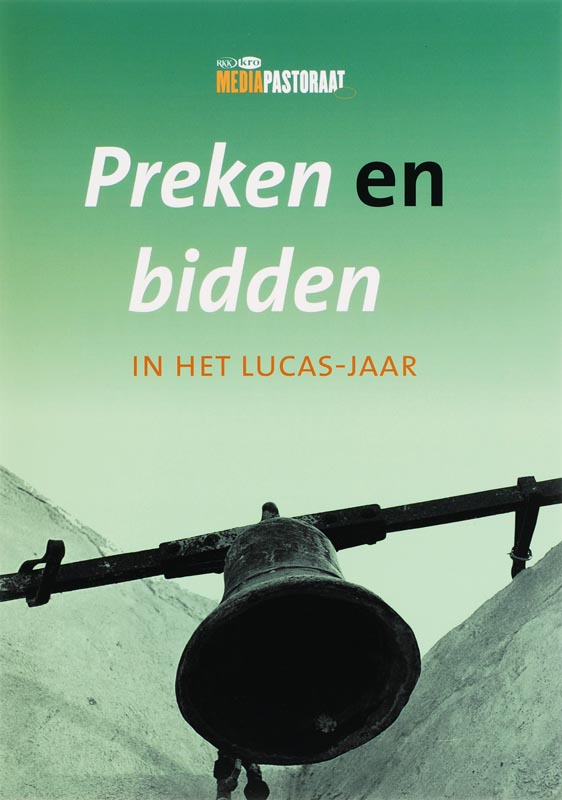 Preken En Bidden In Het Lucasjaar