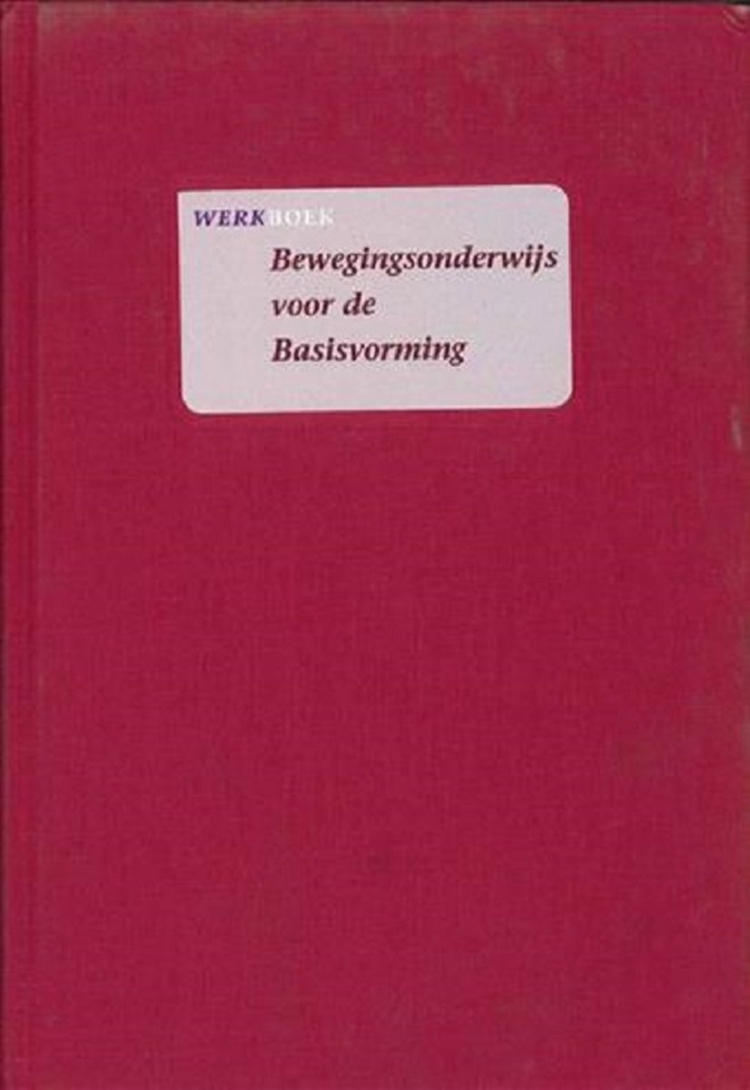 Werkboek bewegingsonderwijs voor de basisvorming