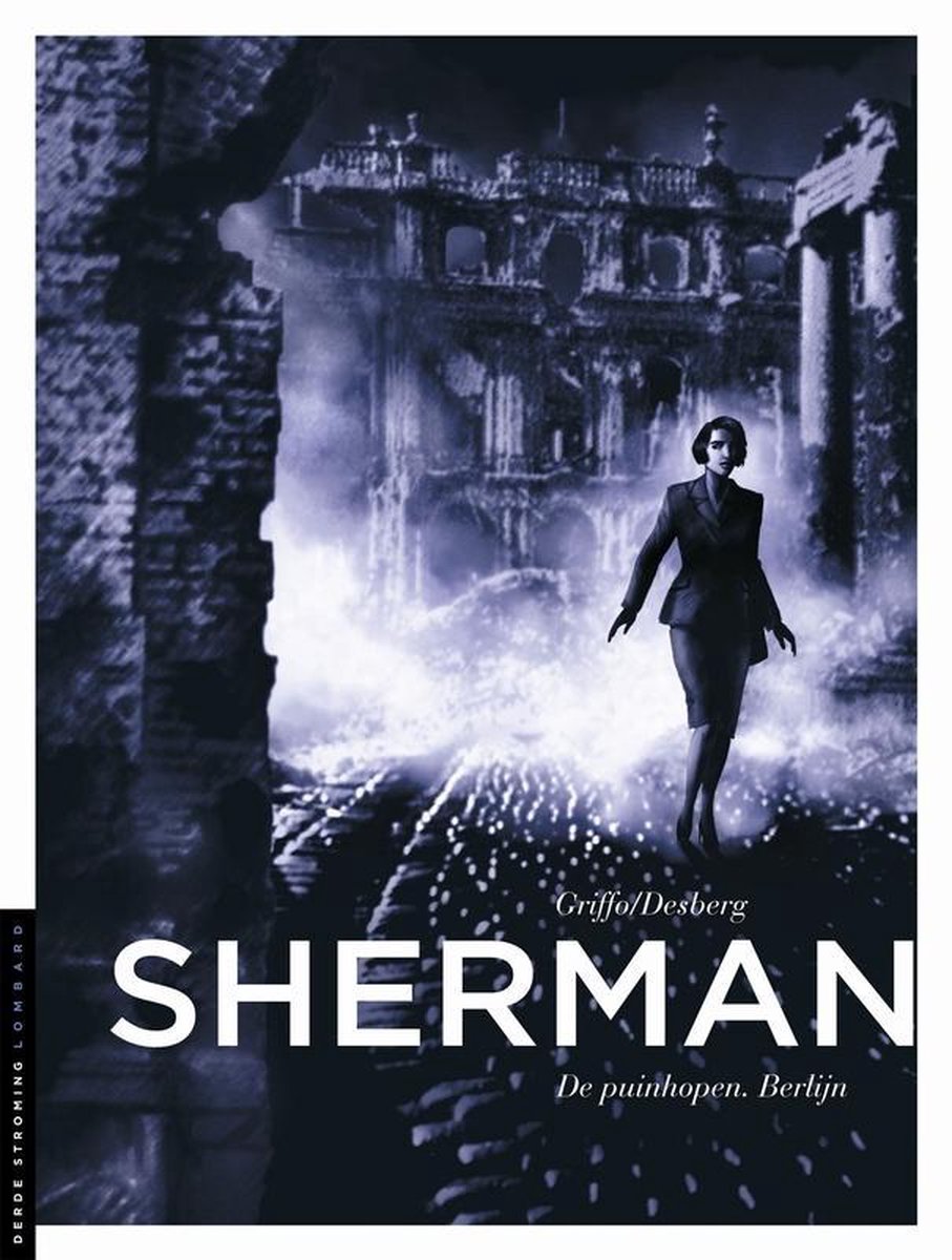 Sherman: 005 De puinhopen, Berlijn