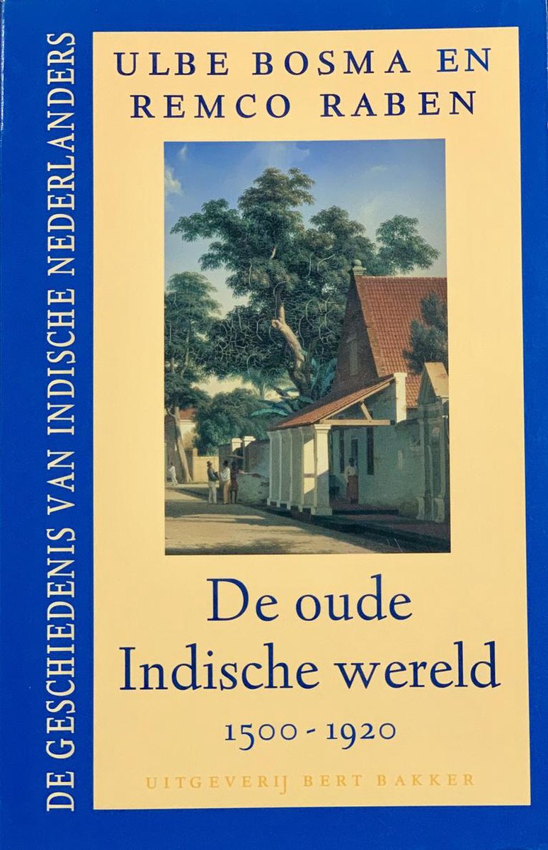 De oude Indische wereld 1500-1920 / De geschiedenis van Indische Nederlanders / 1