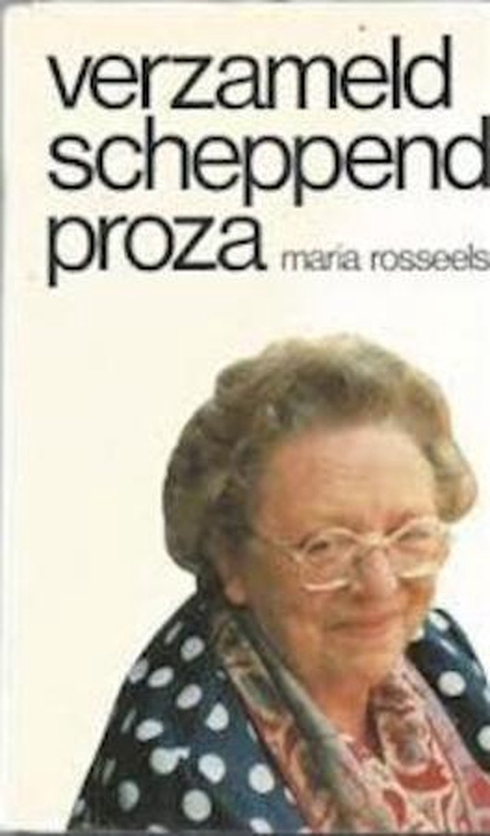 Verzameld scheppend proza. Deel 1-2-3.