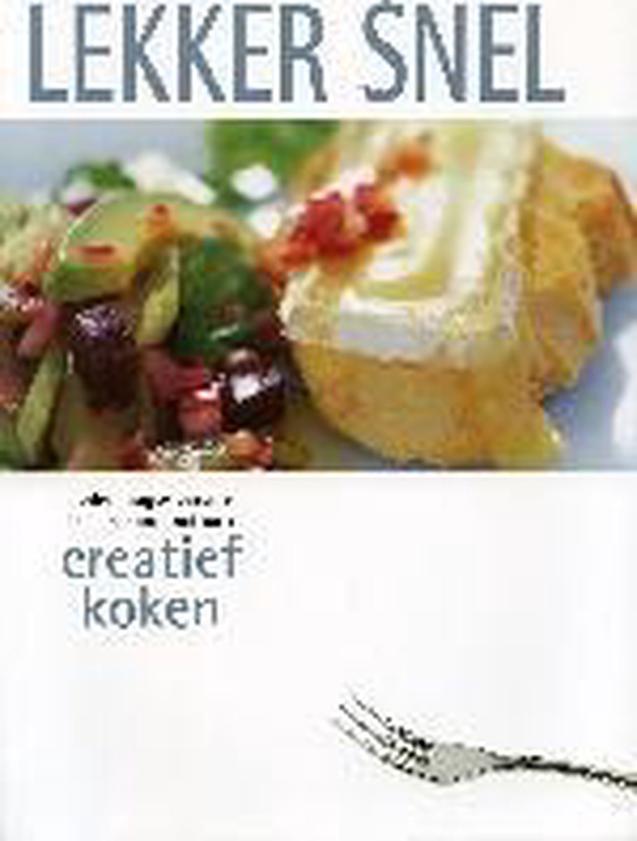 Creatief koken / Lekker snel / Rebo culinair