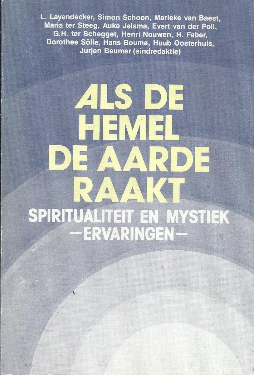 Als de hemel de aarde raakt - Spiritualiteit en Mystiek - Ervaringen