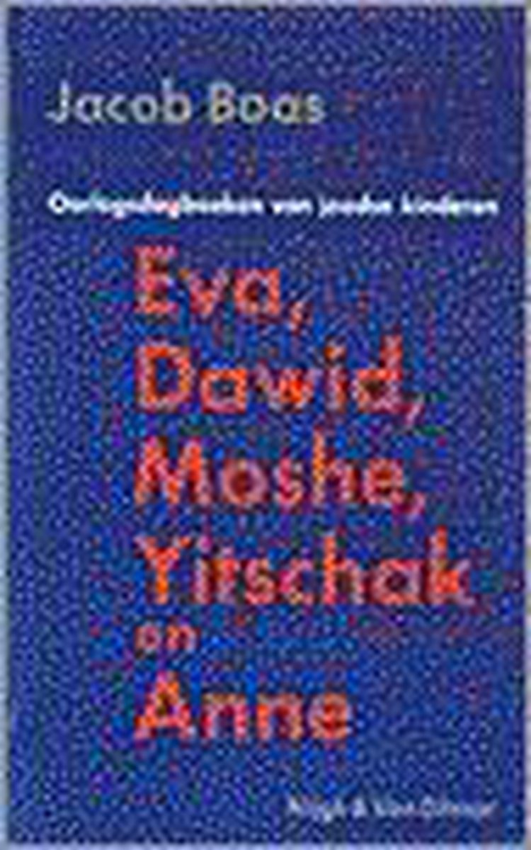 Ã‰va, Dawid, Moshe, Yitschak en Anne