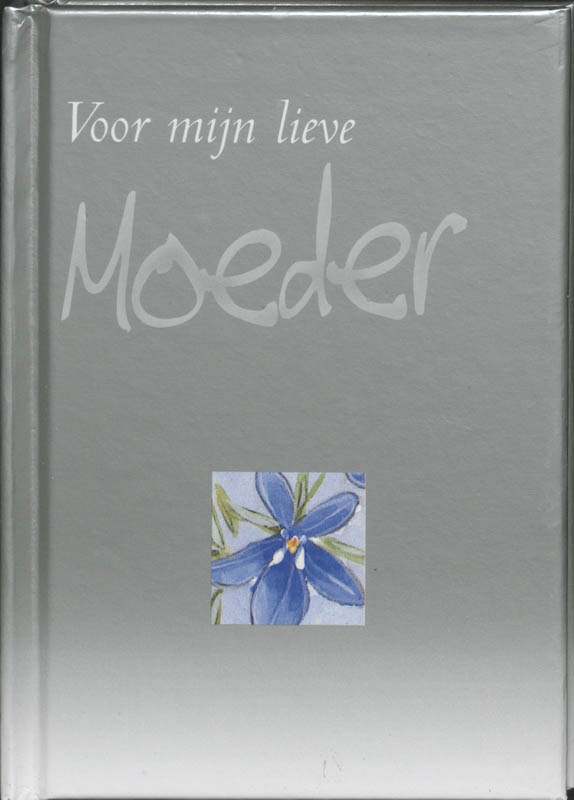 Voor Mijn Lieve Moeder